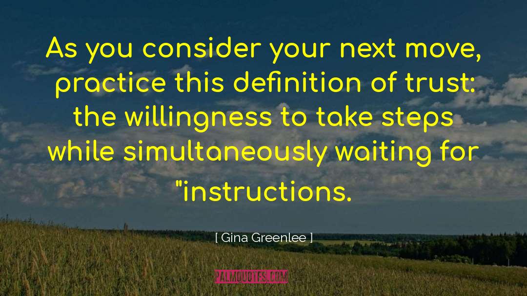 Gina Greenlee Quotes: As you consider your next