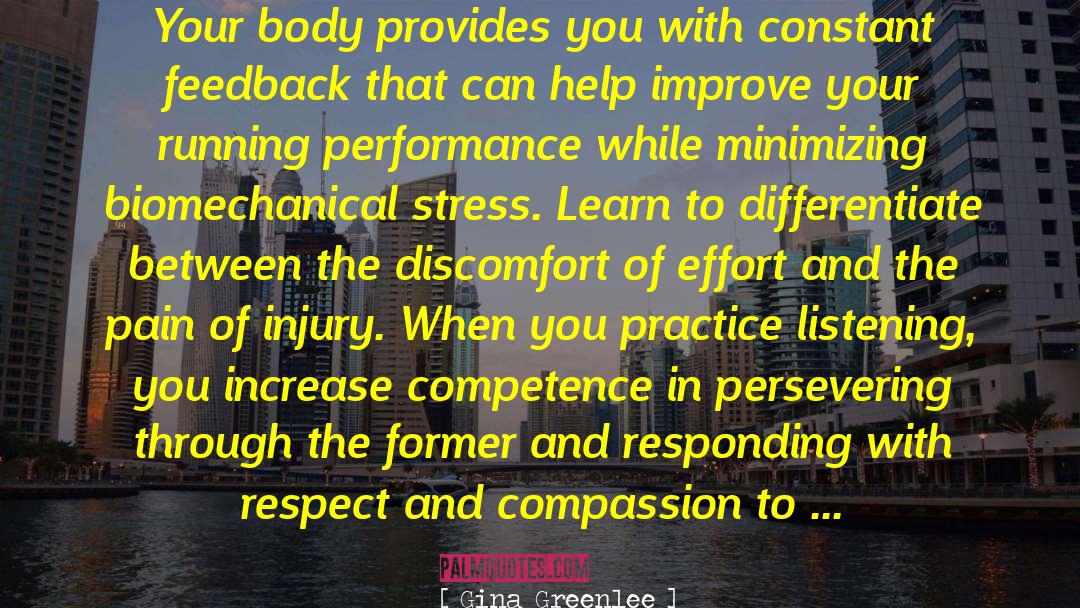 Gina Greenlee Quotes: Your body provides you with