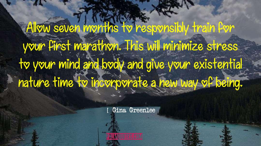 Gina Greenlee Quotes: Allow seven months to responsibly