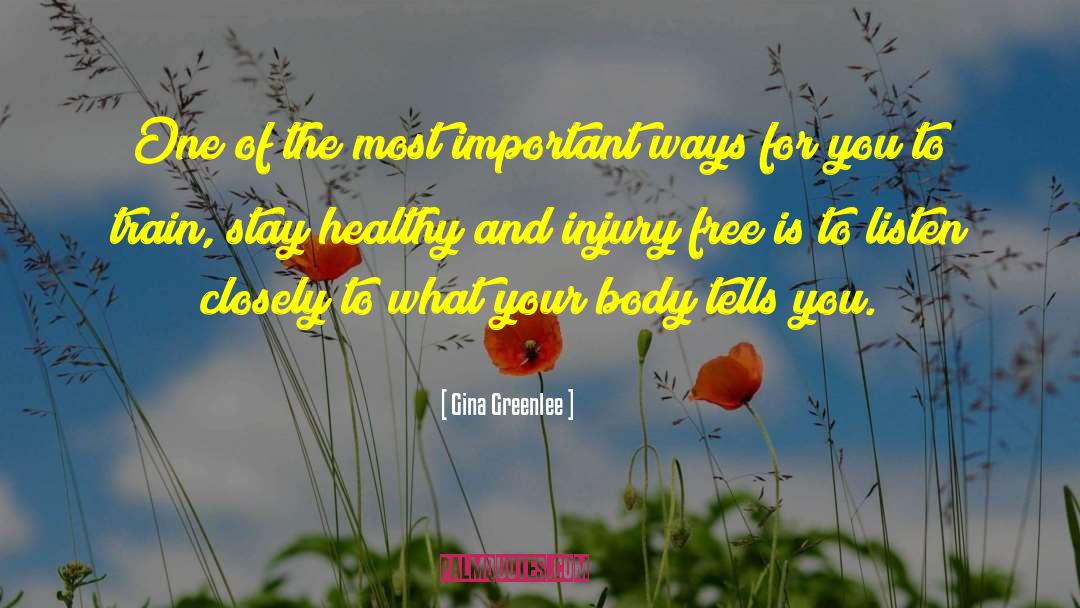 Gina Greenlee Quotes: One of the most important