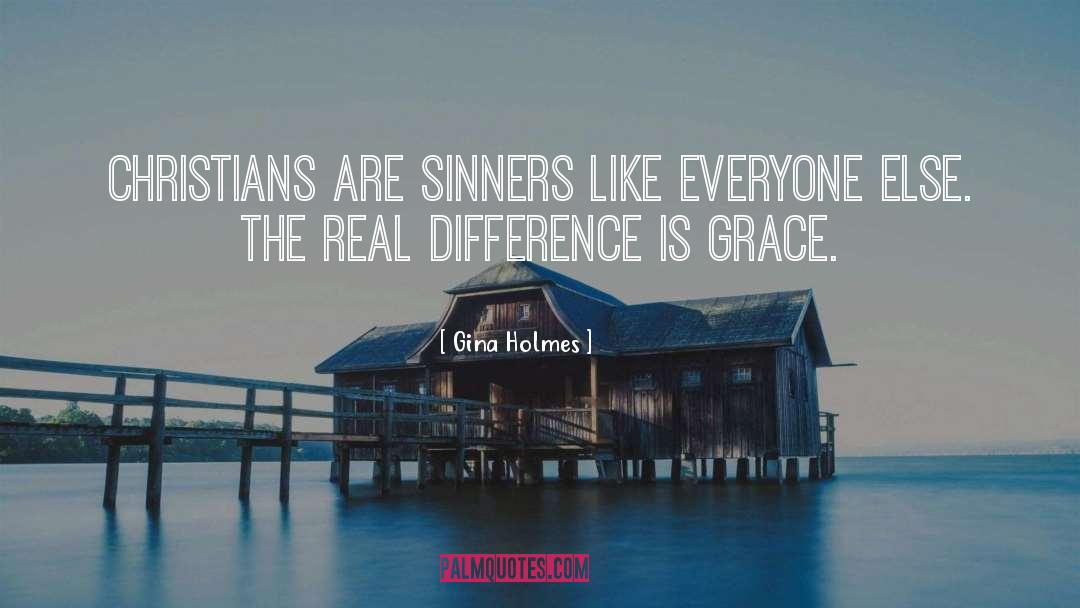 Gina Holmes Quotes: Christians are sinners like everyone