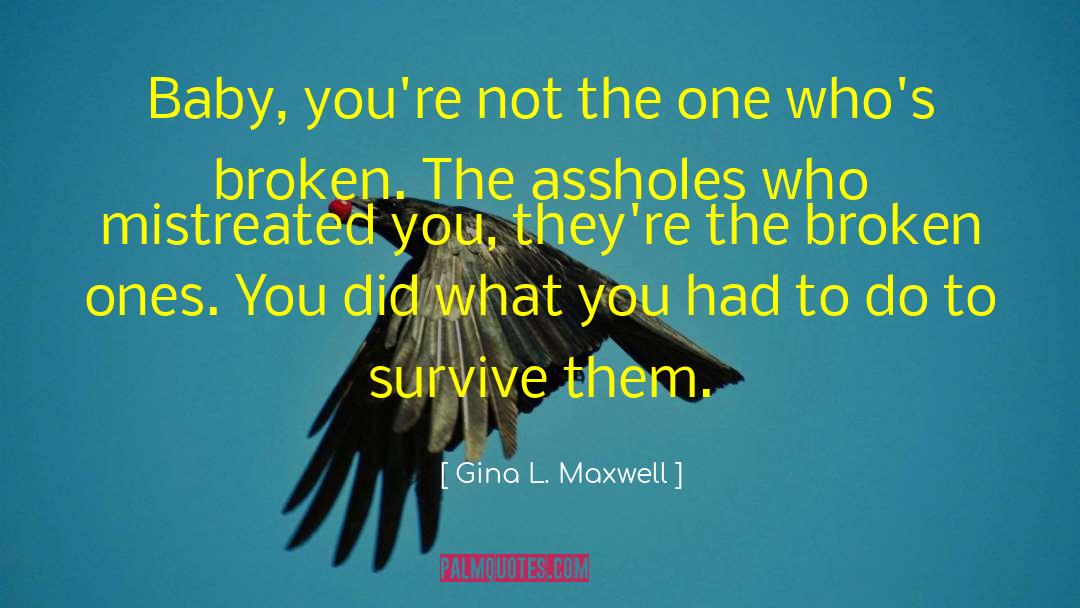 Gina L. Maxwell Quotes: Baby, you're not the one