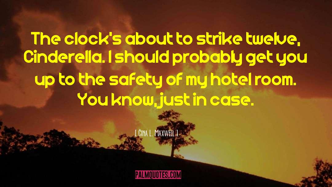 Gina L. Maxwell Quotes: The clock's about to strike