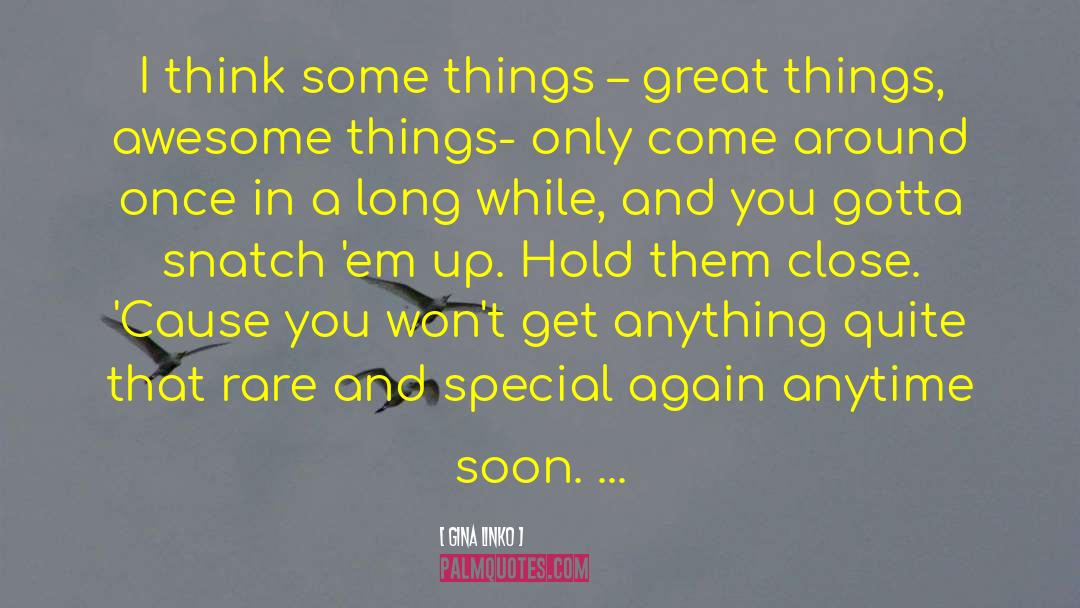 Gina Linko Quotes: I think some things –