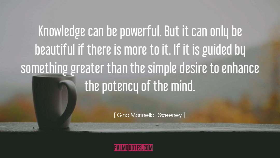 Gina Marinello-Sweeney Quotes: Knowledge can be powerful. But