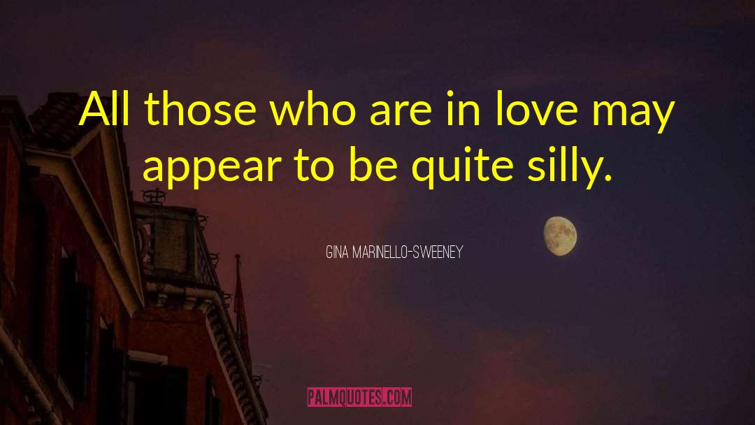 Gina Marinello-Sweeney Quotes: All those who are in