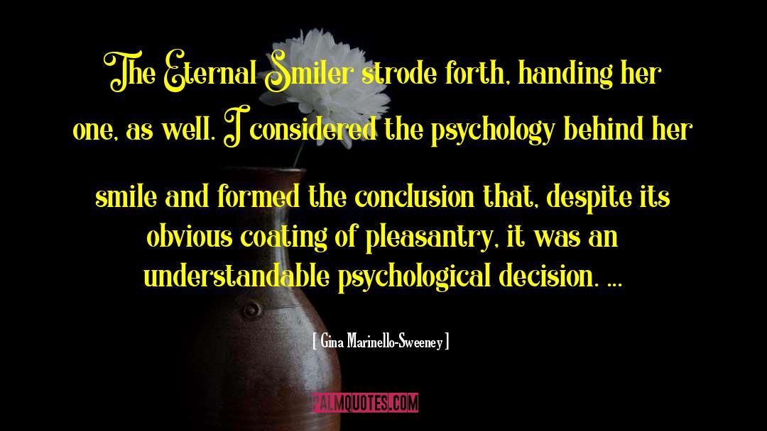 Gina Marinello-Sweeney Quotes: The Eternal Smiler strode forth,