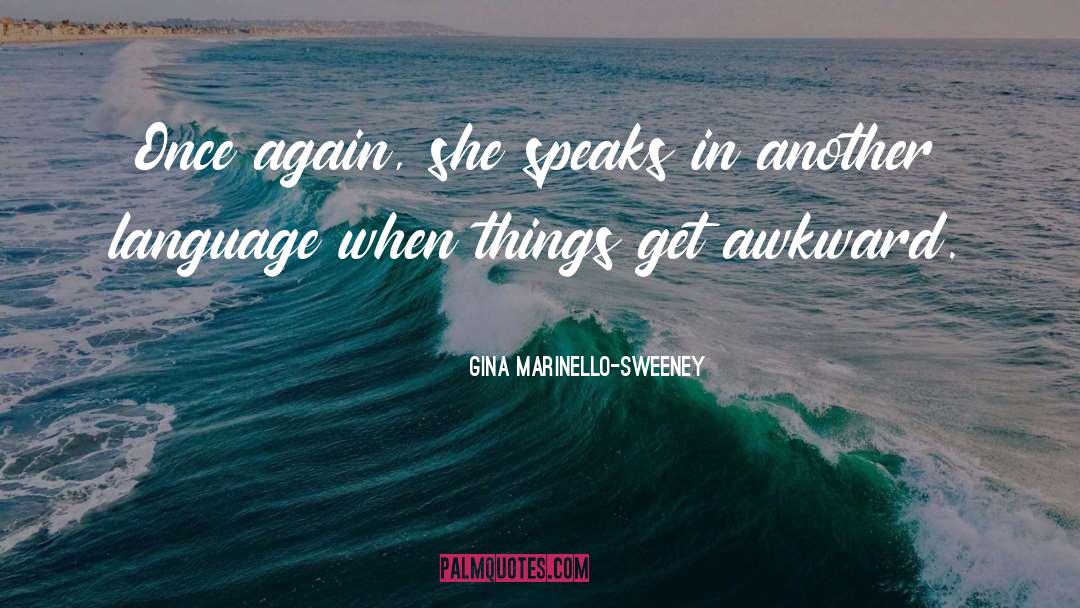 Gina Marinello-Sweeney Quotes: Once again, she speaks in