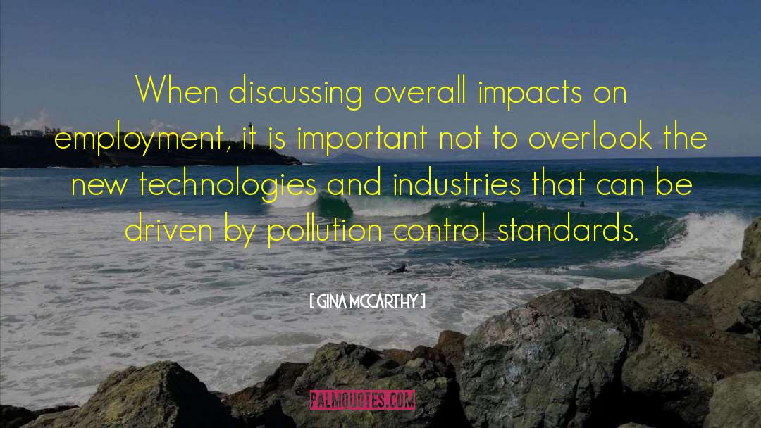 Gina McCarthy Quotes: When discussing overall impacts on