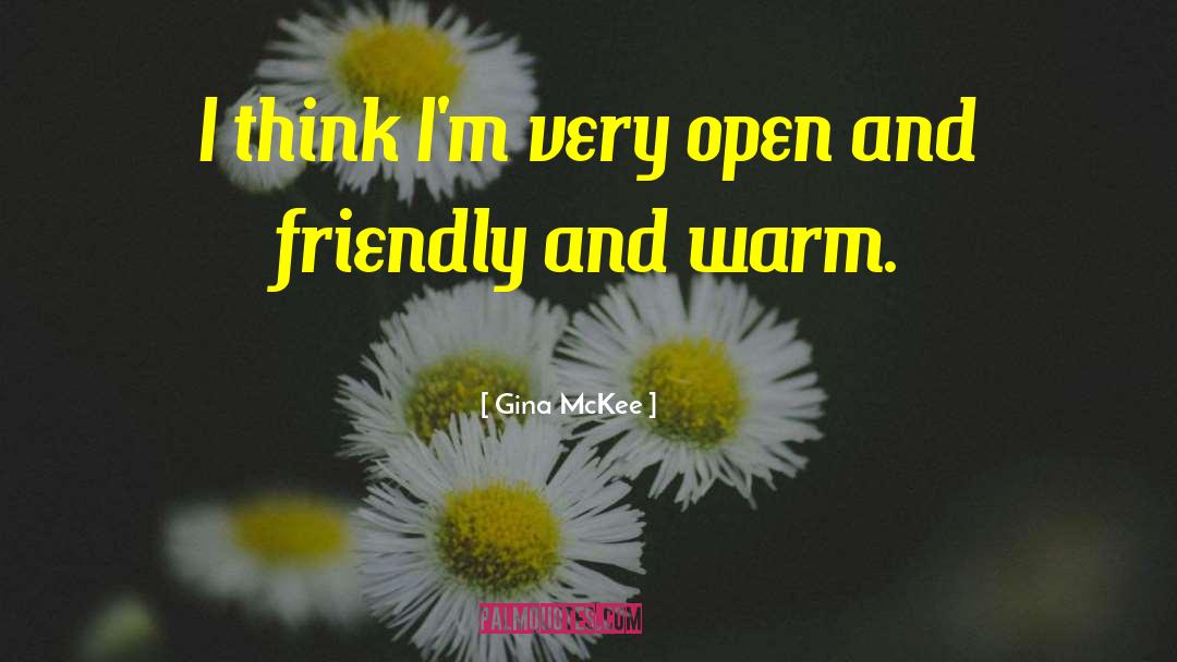 Gina McKee Quotes: I think I'm very open