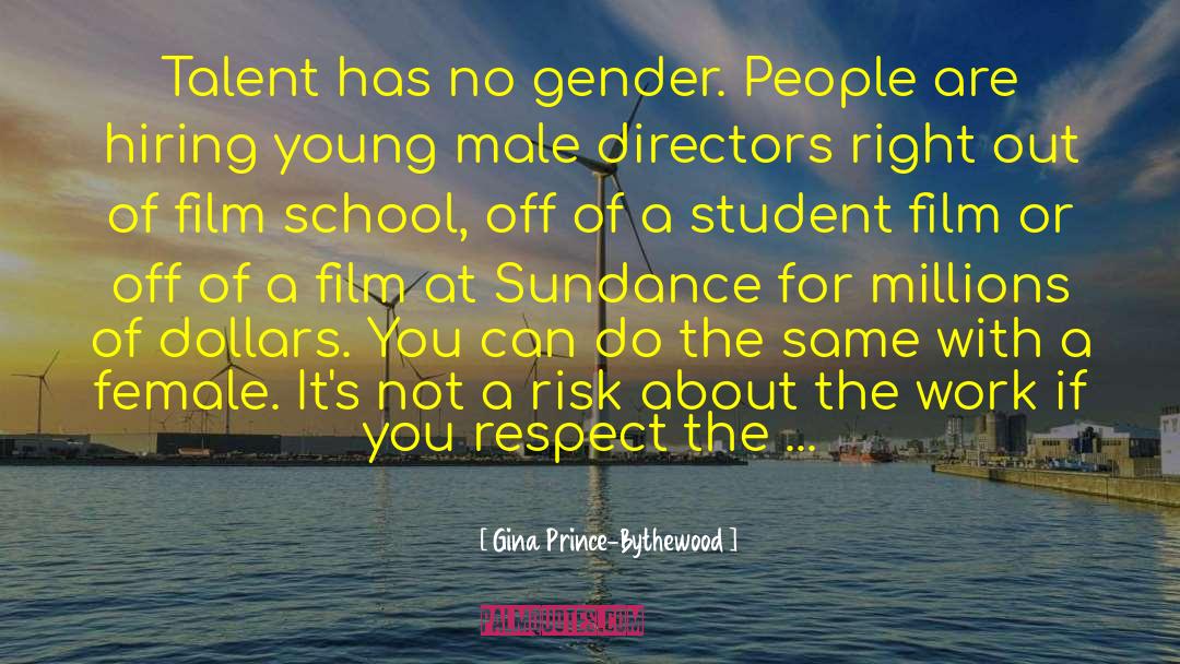 Gina Prince-Bythewood Quotes: Talent has no gender. People