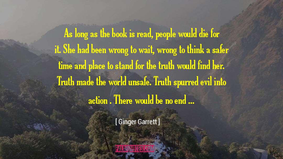Ginger Garrett Quotes: As long as the book