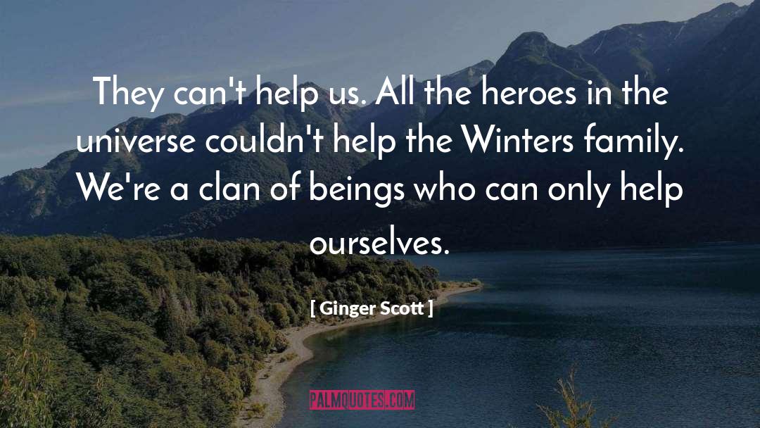 Ginger Scott Quotes: They can't help us. All