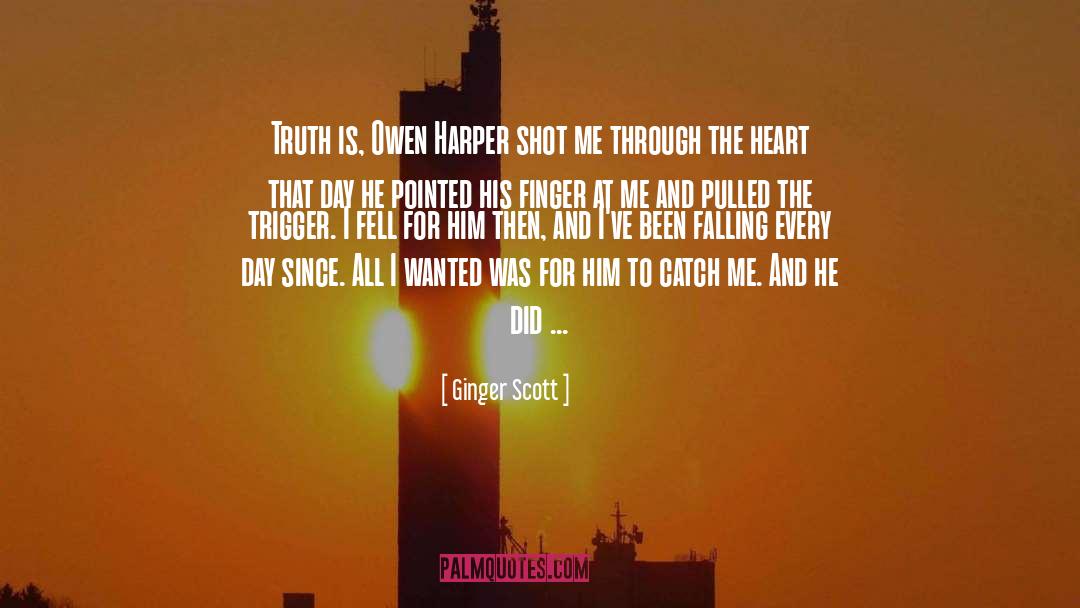 Ginger Scott Quotes: Truth is, Owen Harper shot