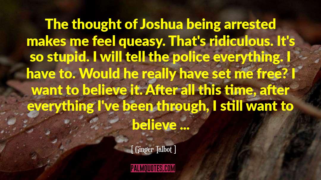 Ginger Talbot Quotes: The thought of Joshua being