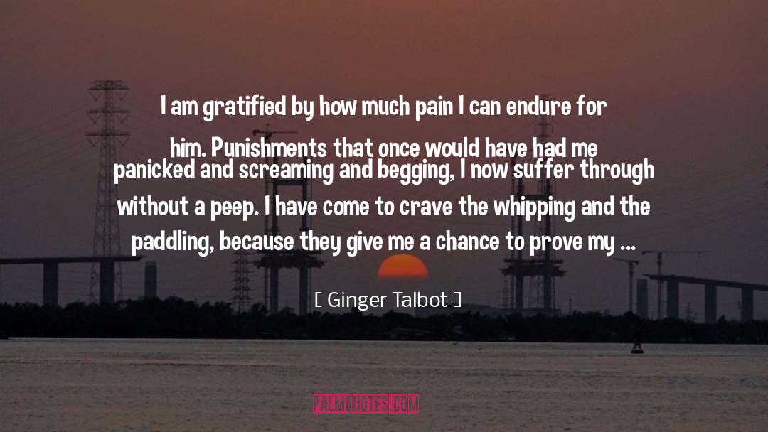 Ginger Talbot Quotes: I am gratified by how