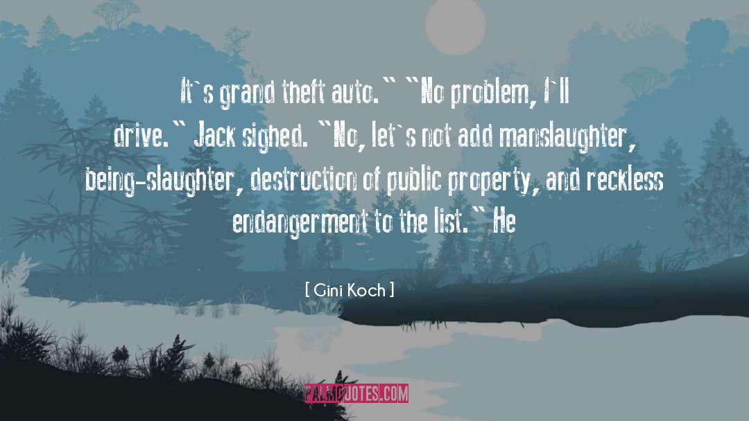 Gini Koch Quotes: It's grand theft auto.