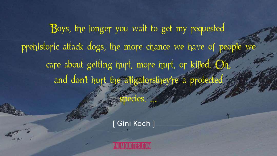 Gini Koch Quotes: Boys, the longer you wait