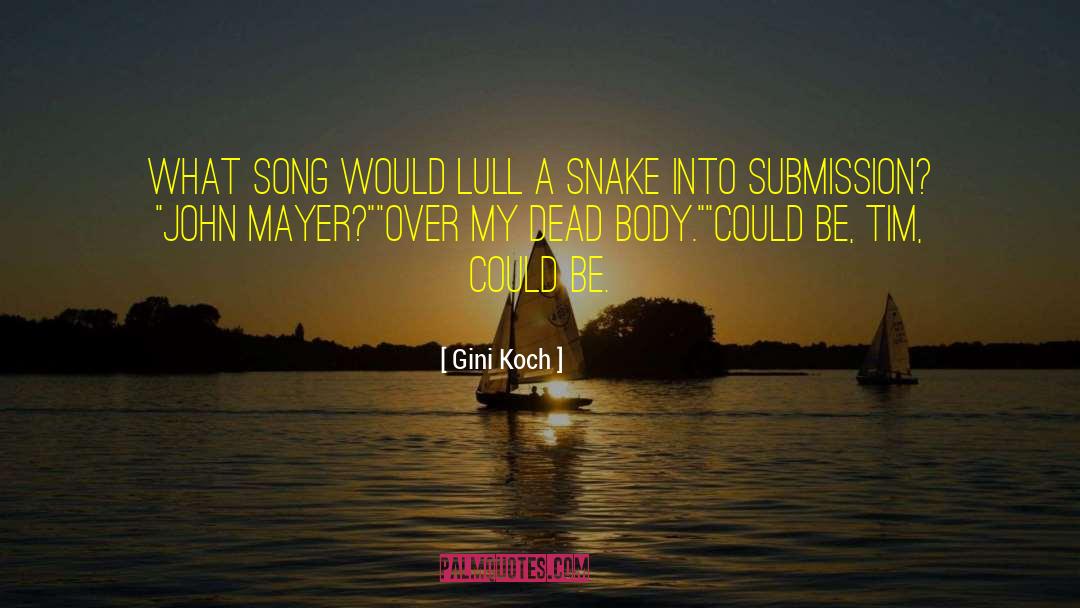 Gini Koch Quotes: What song would lull a