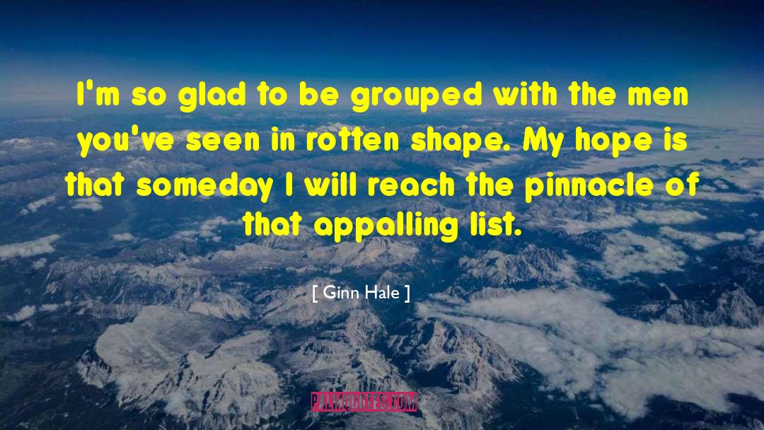 Ginn Hale Quotes: I'm so glad to be