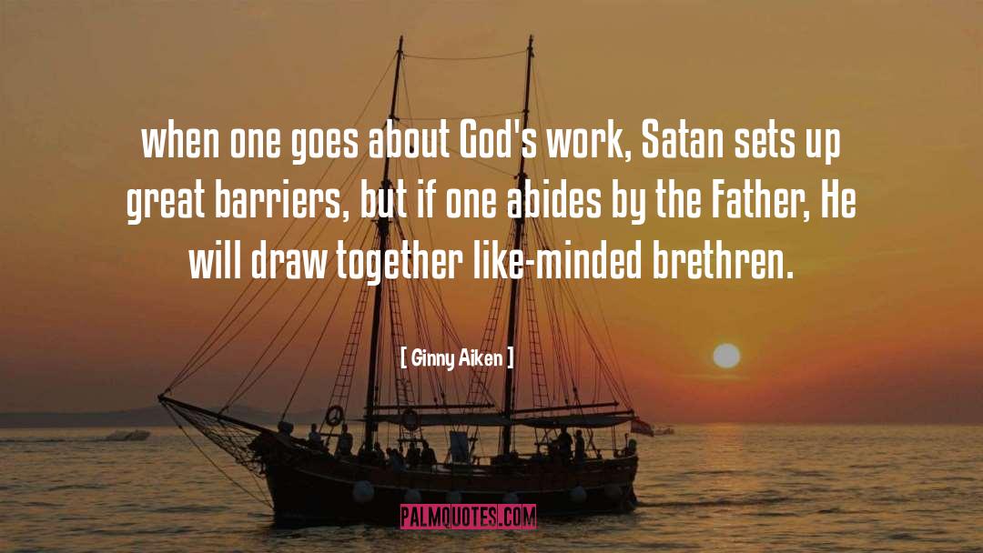 Ginny Aiken Quotes: when one goes about God's
