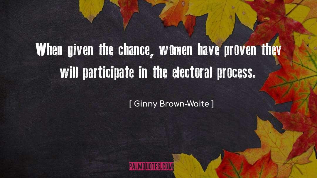 Ginny Brown-Waite Quotes: When given the chance, women
