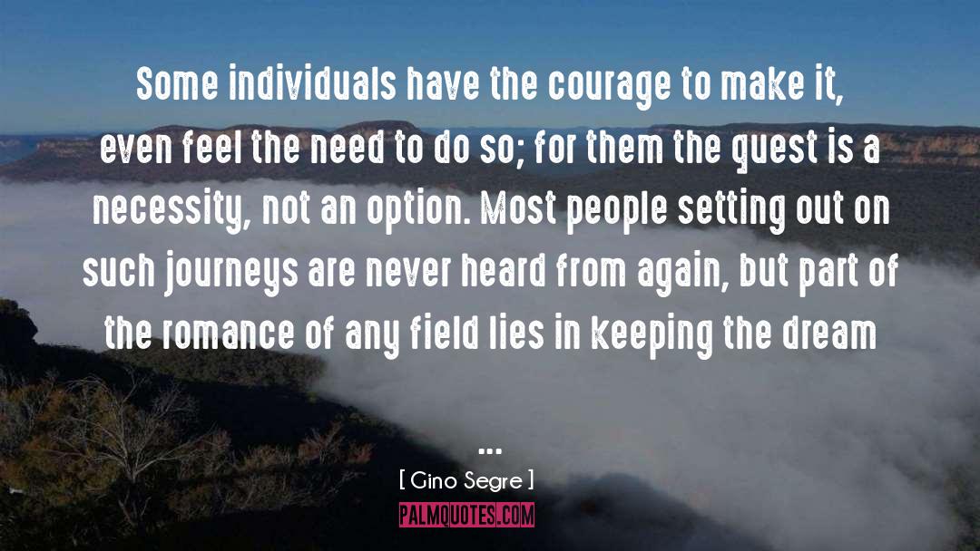 Gino Segre Quotes: Some individuals have the courage
