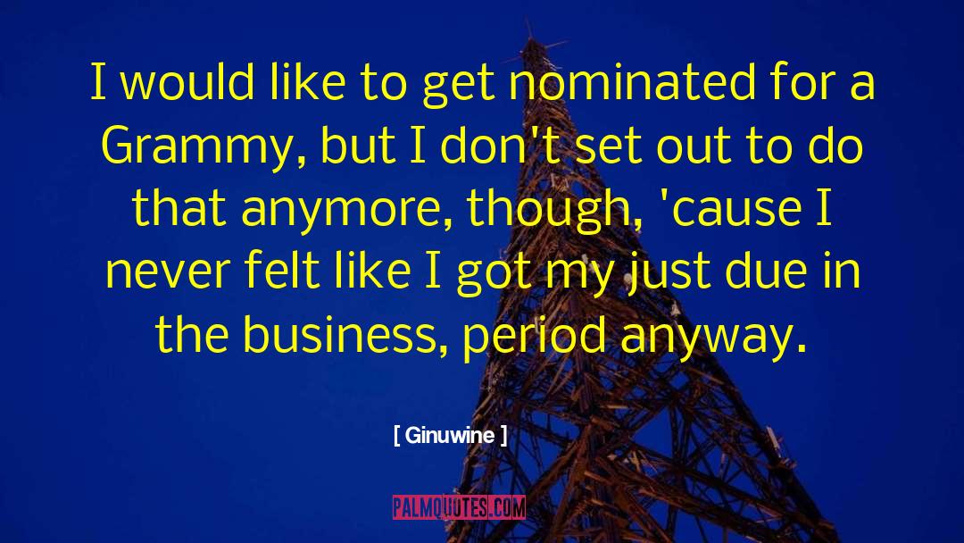 Ginuwine Quotes: I would like to get