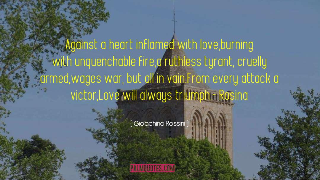 Gioachino Rossini Quotes: Against a heart inflamed with