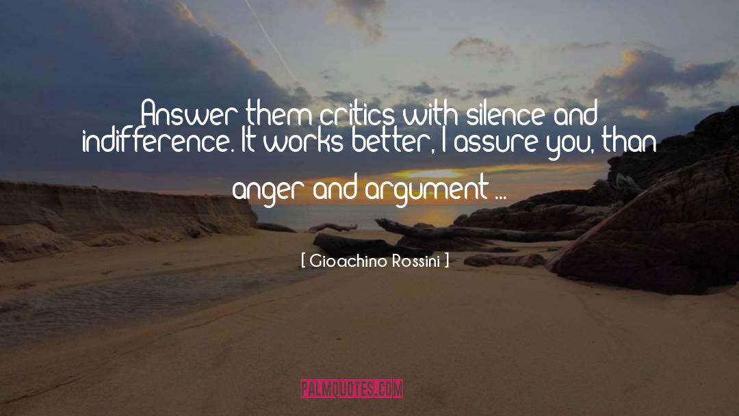 Gioachino Rossini Quotes: Answer them critics with silence