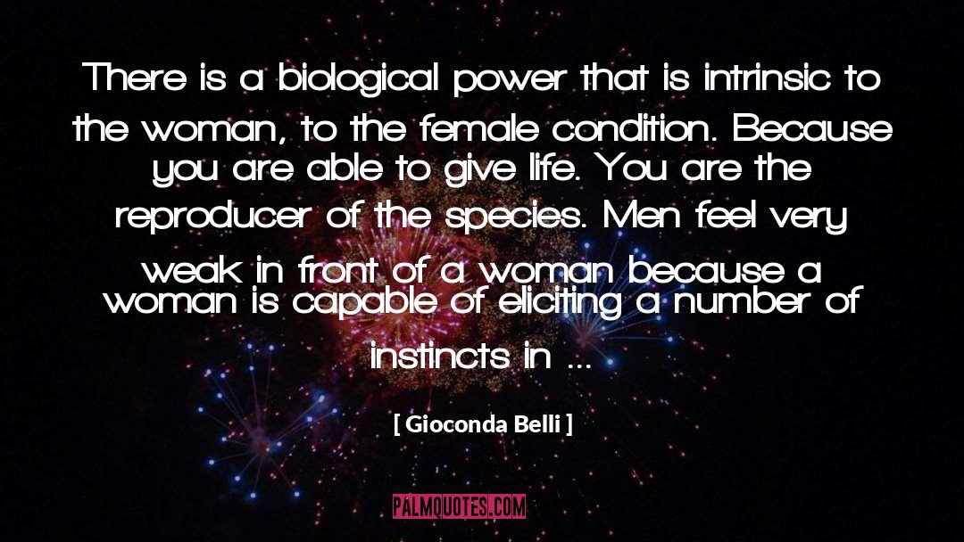 Gioconda Belli Quotes: There is a biological power