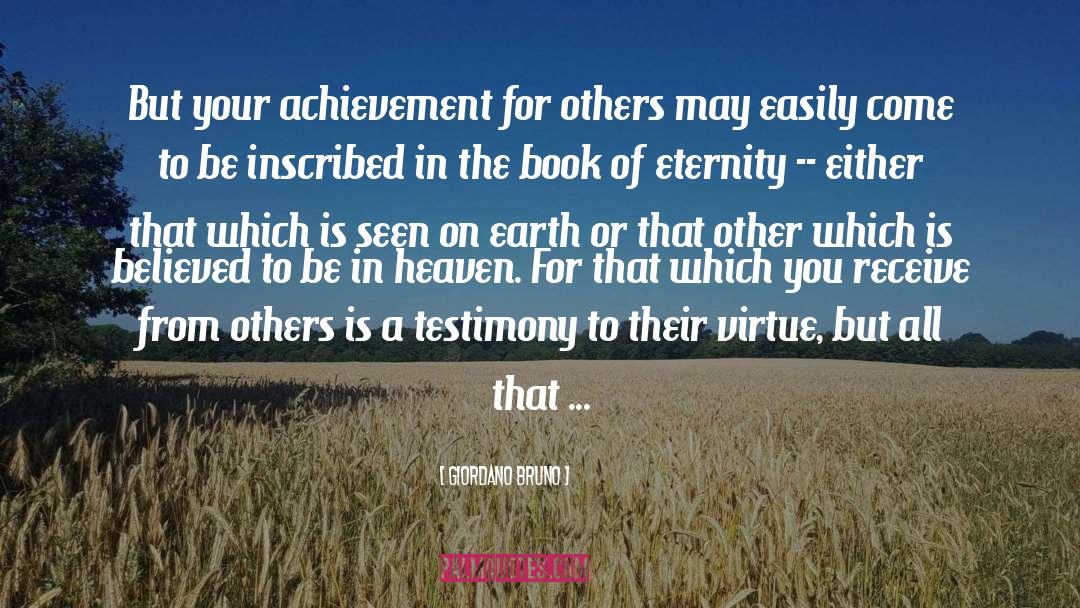 Giordano Bruno Quotes: But your achievement for others