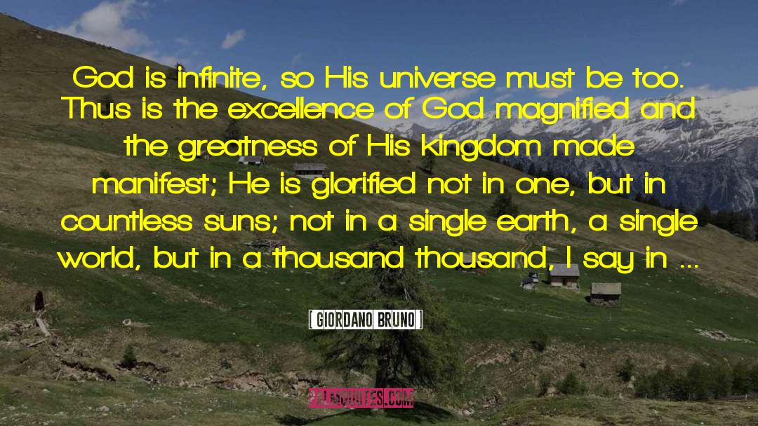 Giordano Bruno Quotes: God is infinite, so His