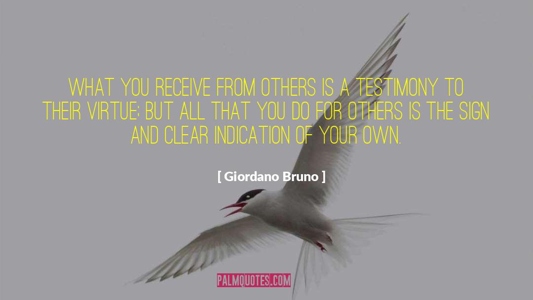 Giordano Bruno Quotes: What you receive from others