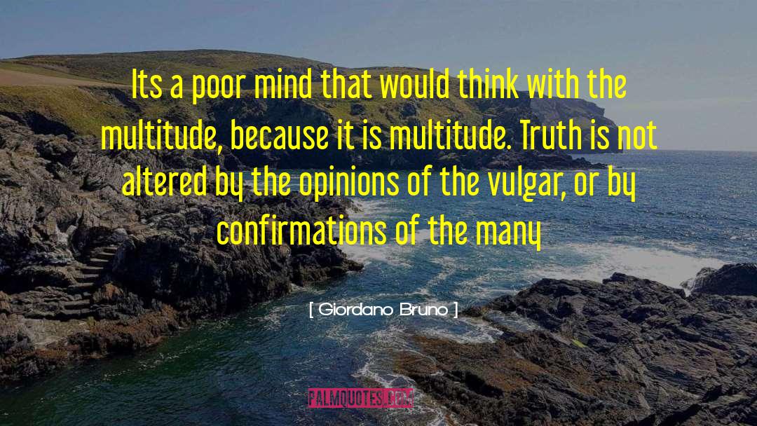 Giordano Bruno Quotes: Its a poor mind that