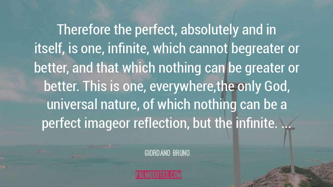 Giordano Bruno Quotes: Therefore the perfect, absolutely and