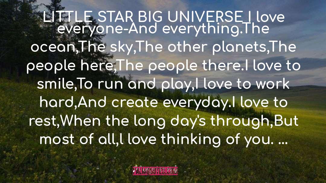 Giorge Leedy Quotes: LITTLE STAR BIG UNIVERSE <br