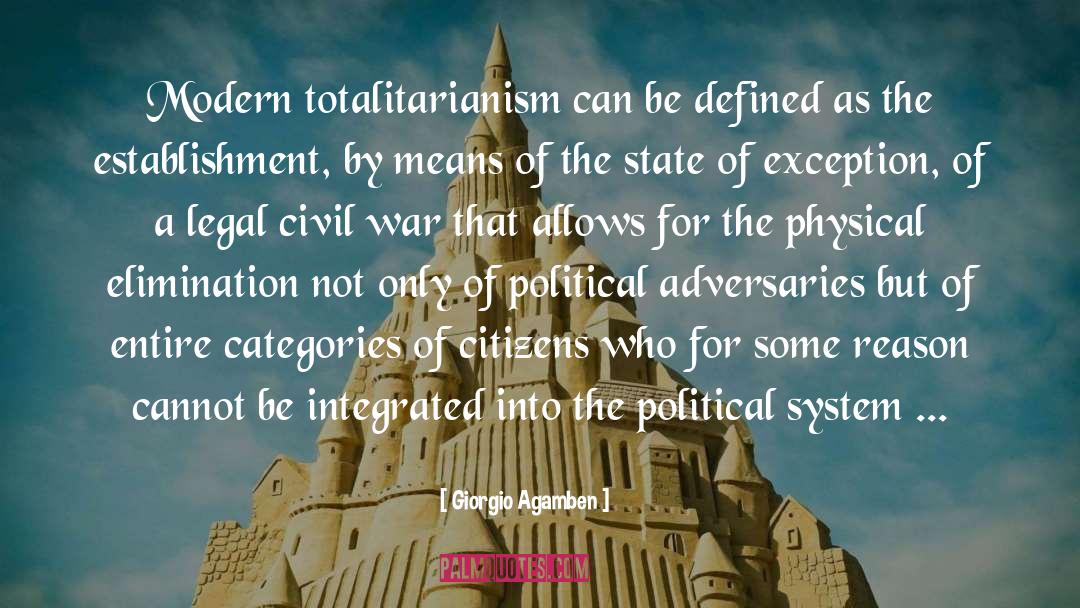 Giorgio Agamben Quotes: Modern totalitarianism can be defined