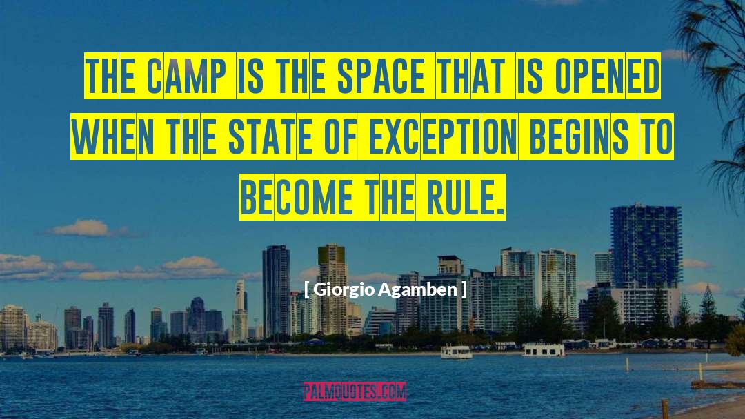 Giorgio Agamben Quotes: The camp is the space