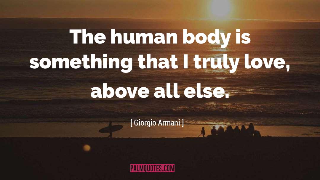 Giorgio Armani Quotes: The human body is something