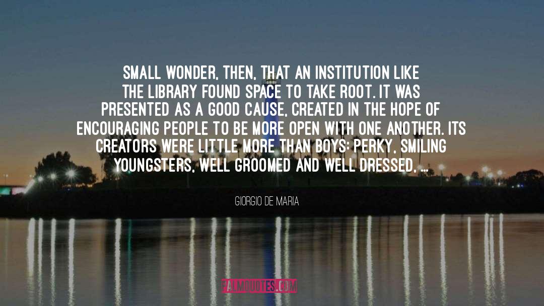Giorgio De Maria Quotes: Small wonder, then, that an
