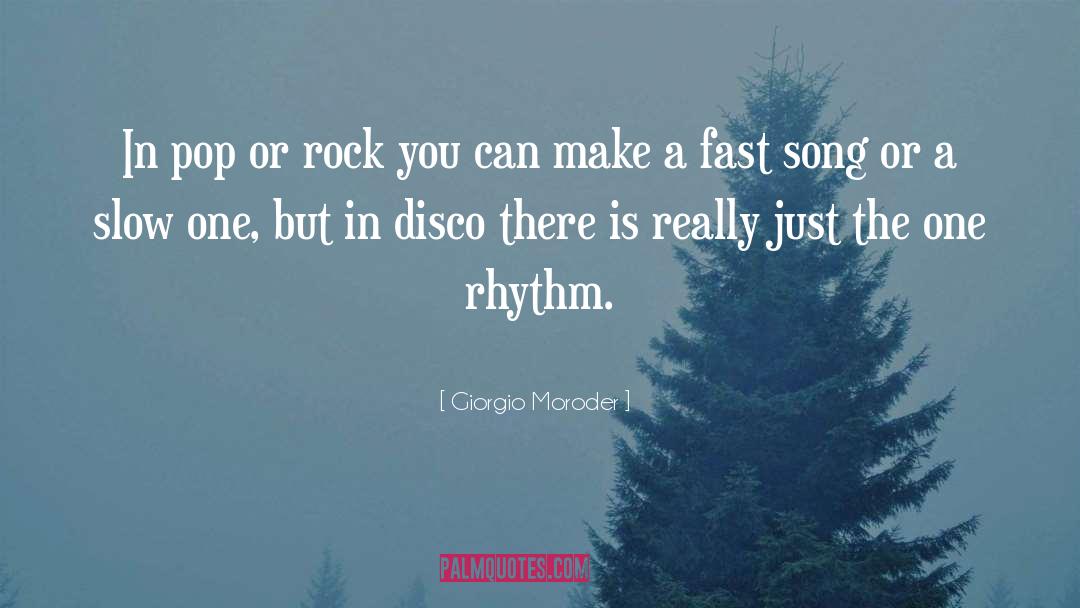 Giorgio Moroder Quotes: In pop or rock you