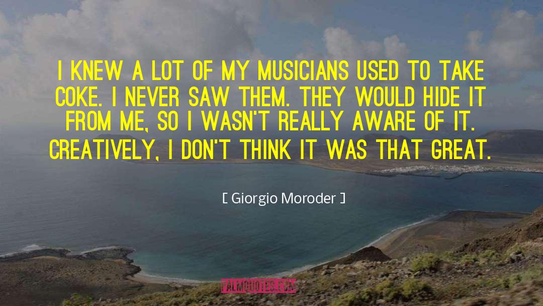 Giorgio Moroder Quotes: I knew a lot of