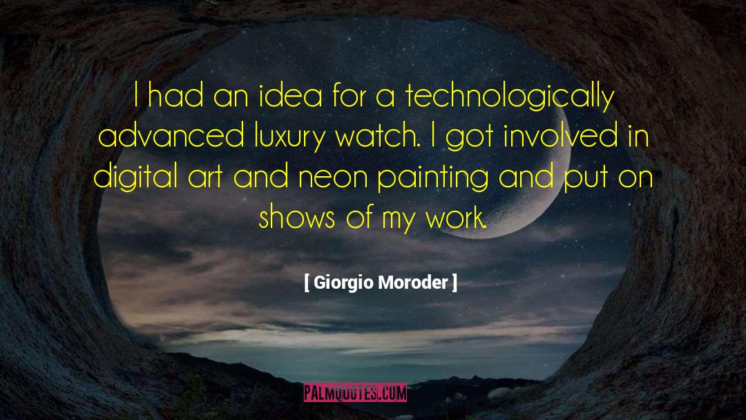 Giorgio Moroder Quotes: I had an idea for