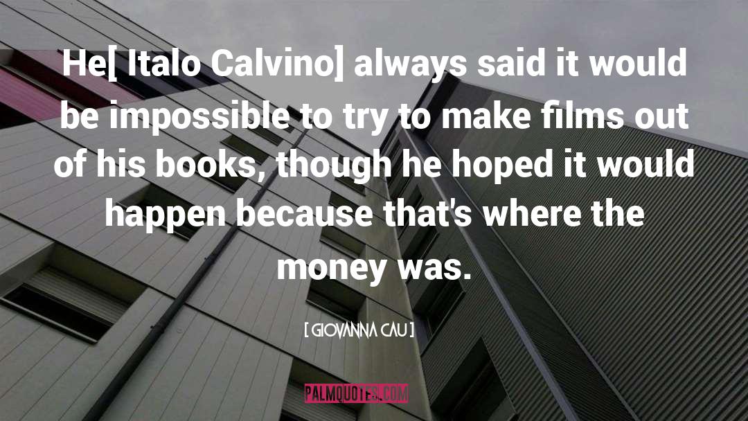 Giovanna Cau Quotes: He[ Italo Calvino] always said