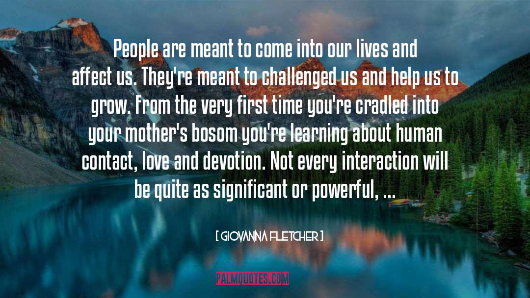 Giovanna Fletcher Quotes: People are meant to come