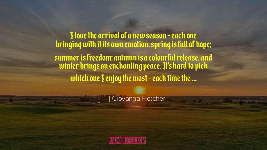 Giovanna Fletcher Quotes: I love the arrival of