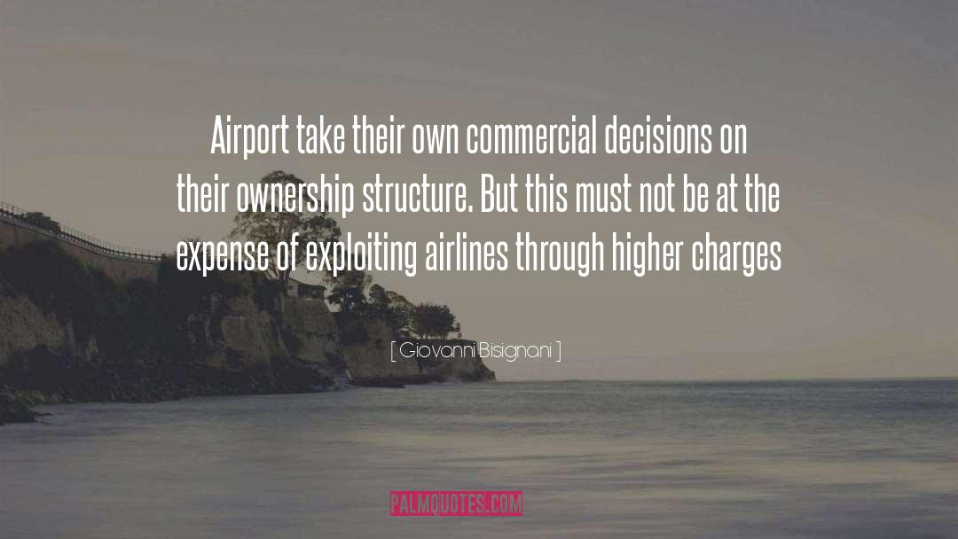 Giovanni Bisignani Quotes: Airport take their own commercial