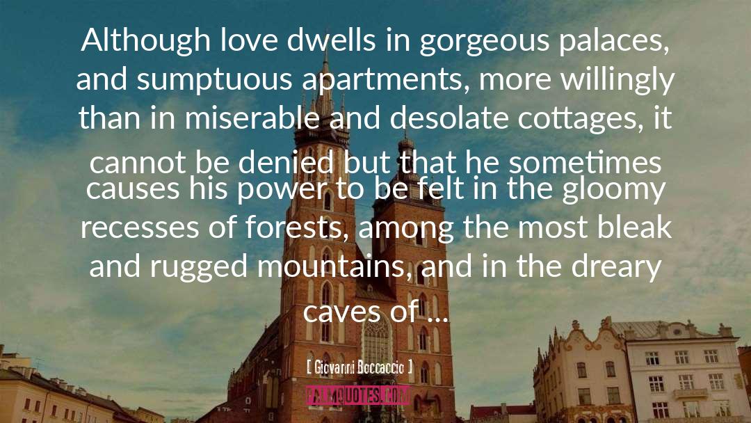 Giovanni Boccaccio Quotes: Although love dwells in gorgeous