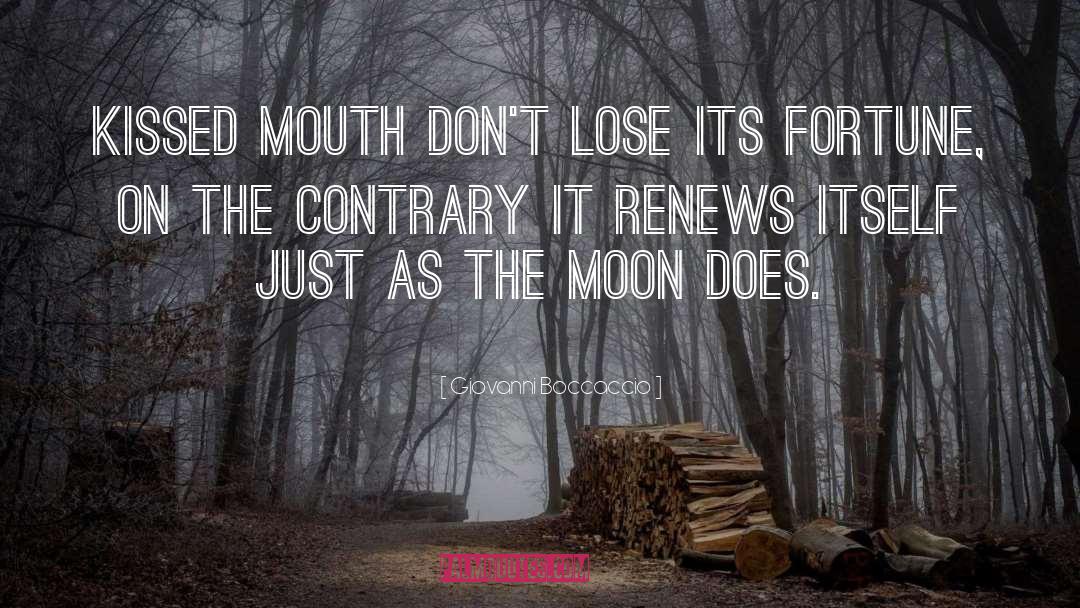 Giovanni Boccaccio Quotes: Kissed mouth don't lose its